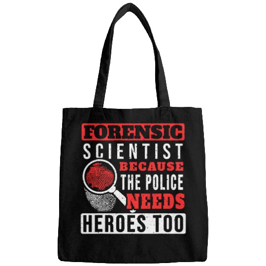 Forensic Scientist Because The Police Needs Heroes Too Bags