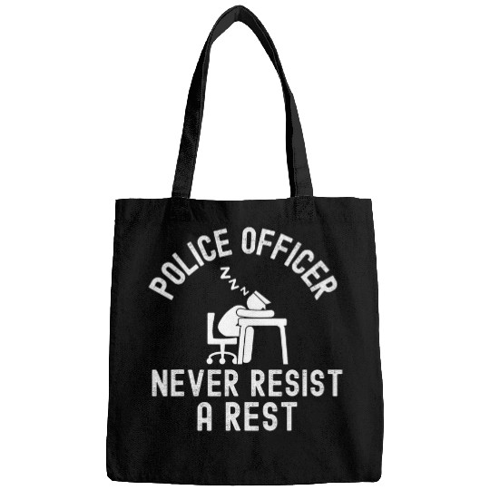 Funny Police Officer Law Cop Quote Never Resist A Rest 1 Bags