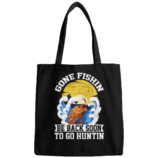 Discover Gone Fishin Be Back Soon To Go Hunting Fisherman Angler 1 Bags