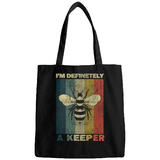 Im Definitely A Keeper Apiarist Beekeeper Bee Lover Bags