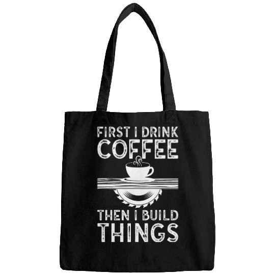 Coffee Fun Build Things Woodworking Handyman Woodworker Bags