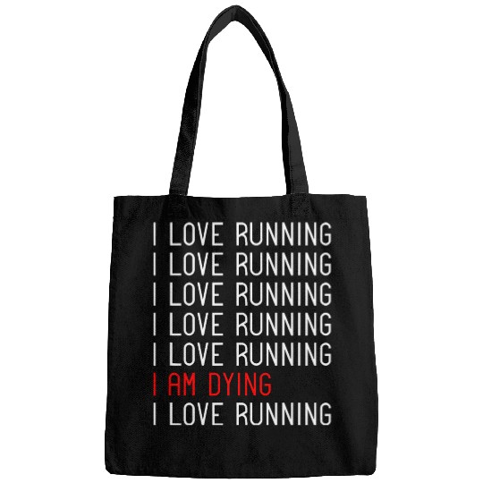 Discover Funny I Love Running I Am Dying Runner Marathoner Humor Bags