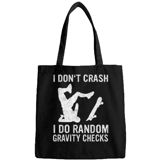 Skateboard I Dont Crash I Do Random Gravity Checks Bags