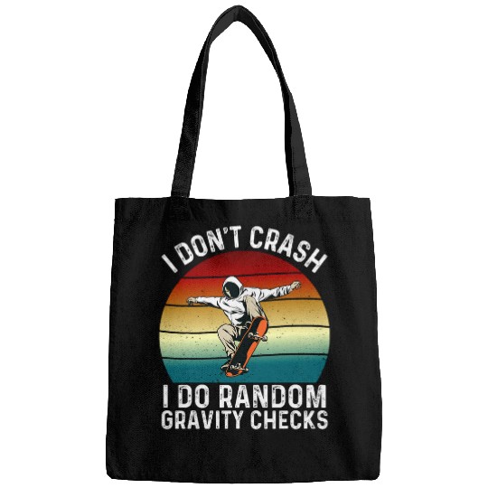 Skateboard I Dont Crash I Do Random Gravity Checks Skaters 1 Bags