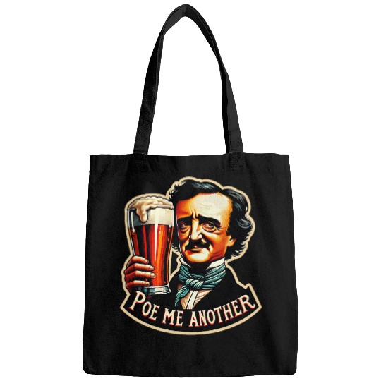 Beer Fun Poe Me Another Funny Edgar Allan Poe Drinking Beer Bags