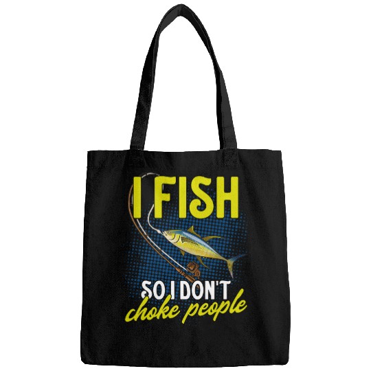 I Fish So I Dont Choke People Funny Fishing Yellowfin Tuna Bags