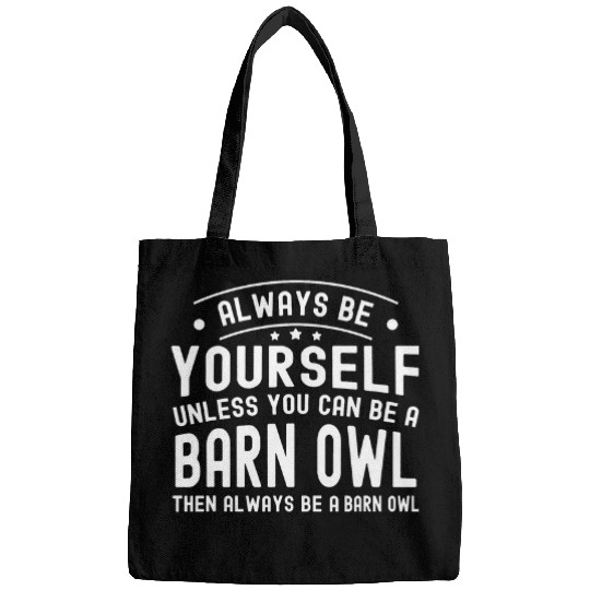 Owl Pet Always be Yourself Unless You Can Be a Barn Owl Bags