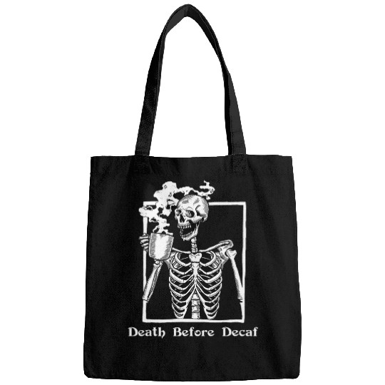 Coffee Fun Death Before Decaf Skeletons Coffee Lover Tee Halloween Bags