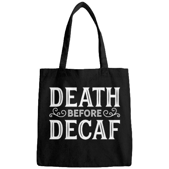 Coffee Fun Death Before Decaf Funny caffeines Lover Coffee Drinker Bags
