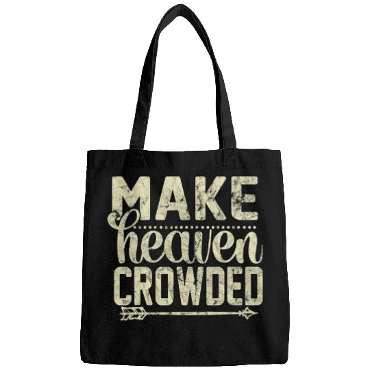 Make Heaven Crowded Afterlife Sky Quote 1 Bags