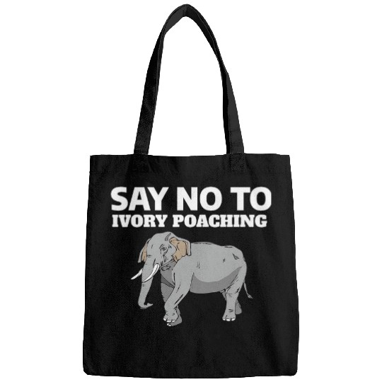 Elephant Pet say no to ivory poaching save elephant extinction slogan Bags