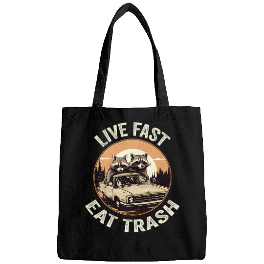 Live Fast Eat Trash Raccoon Trash Funny Humor Bags