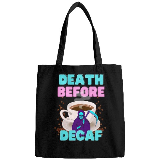 Coffee Fun Death Before Decaf Funny Coffee Bags