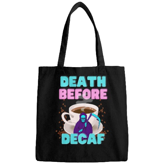 Coffee Fun Death Before Decaf Funny Coffee Bags