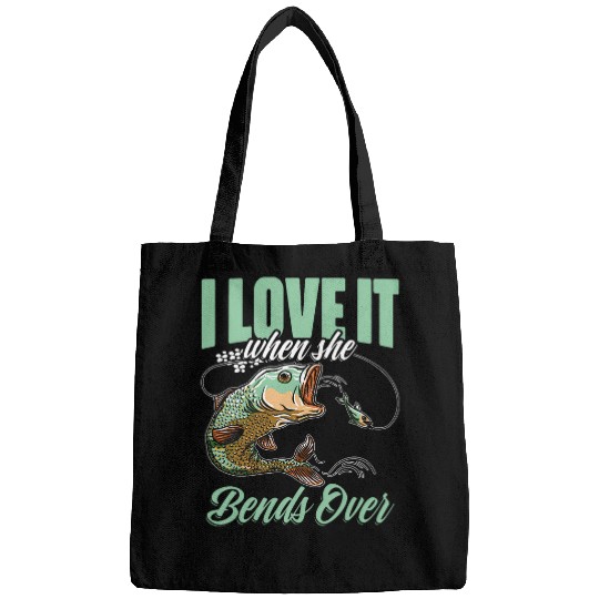 I Love It When She Bent Over Funny Crappie Fishing Lovers Bags