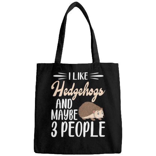 Discover I Like Hedgehogs and Maybe 3 People Hedgehog Lover Bags