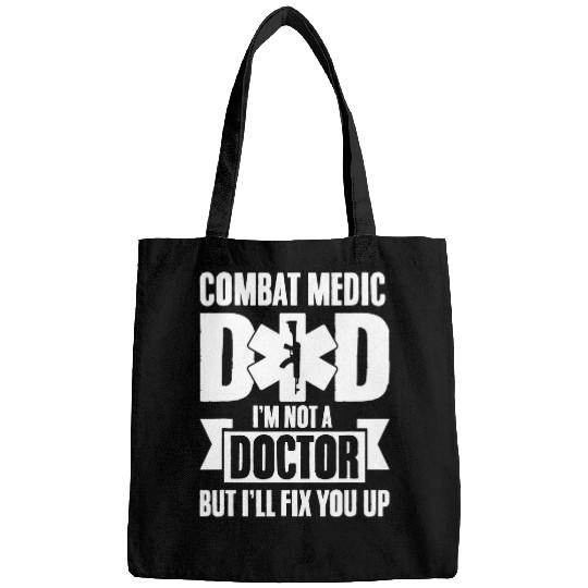 Mens Combat Medic Dad Im not a doctor but Ill fix you up Bags