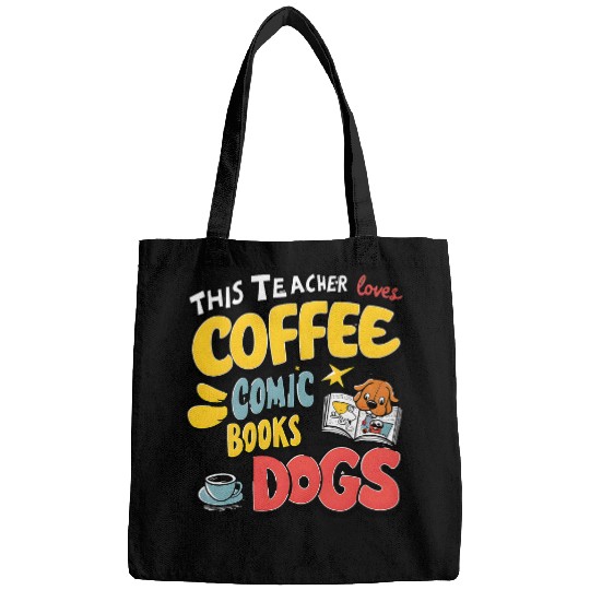 Coffee Fun This Teacher Loves Coffee Comics and Dogs Teacher s Favs Bags