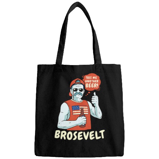 Beer Fun Brosevelt Teddy Roosevelt Bro Beer 4th of July Bags