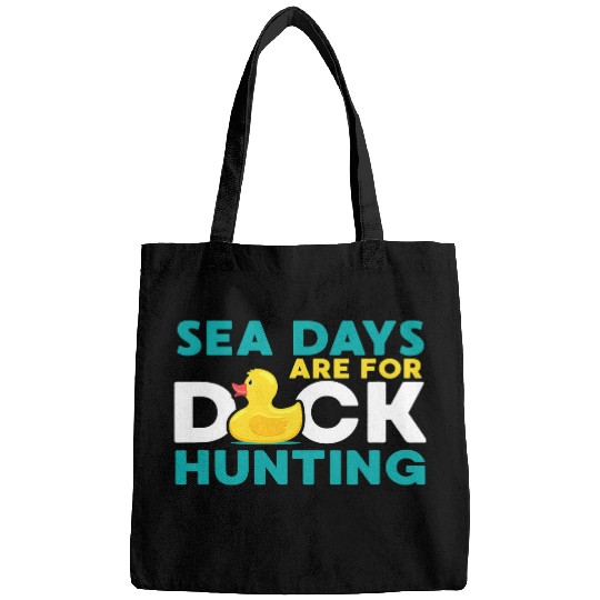 Sea Days Are For Duck Hunting Funny Duck Season Hunter Bags
