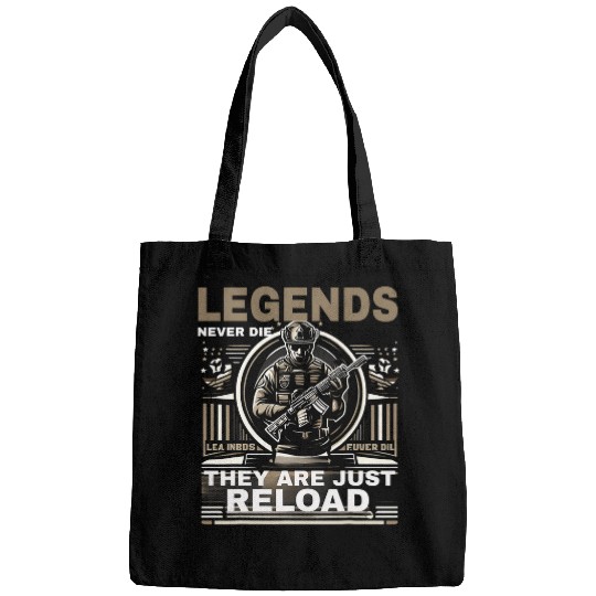 Legends Never Die They Just Reload Funny Graphic Tees Bags