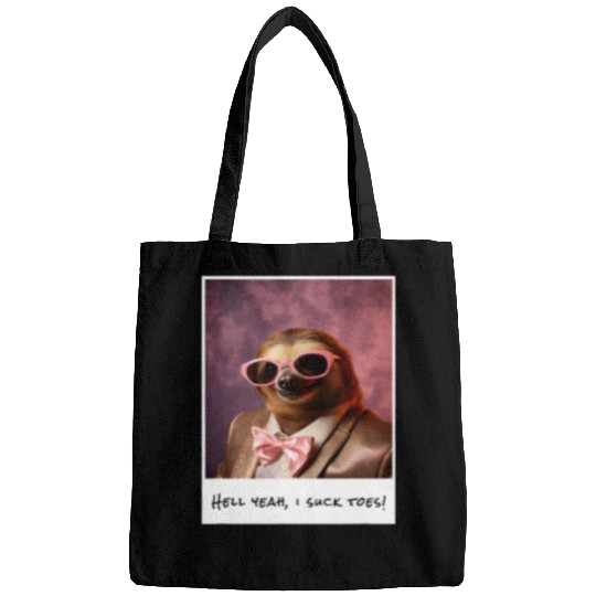 Sloth Pet Funny Toe Licking Sloth Hell Yeah I Suck Toes Bags