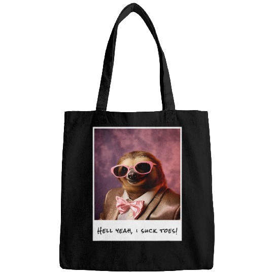 Sloth Pet Funny Toe Licking Sloth Hell Yeah I Suck Toes Bags