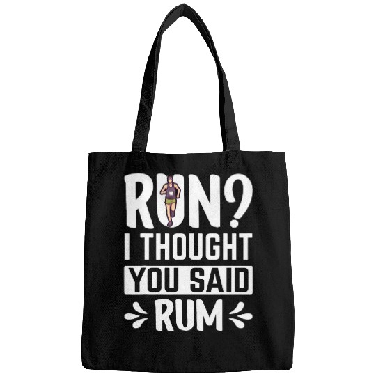 Run I Thought You Said Rum Lover Men Women Funny Running Bags