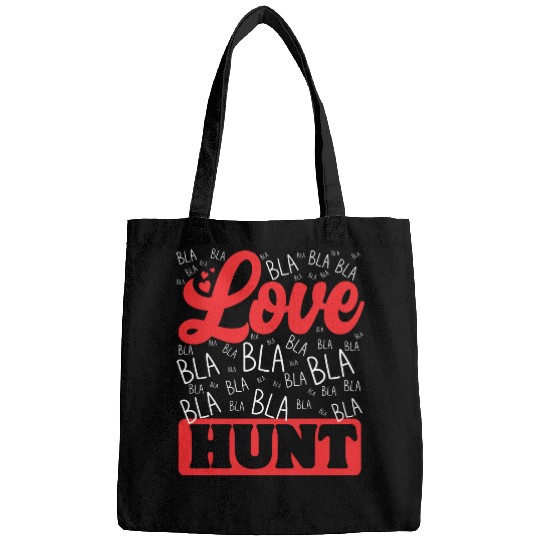 Love Blah Blah Blah Hunt Funny hunting Hunter Dad Men Bags