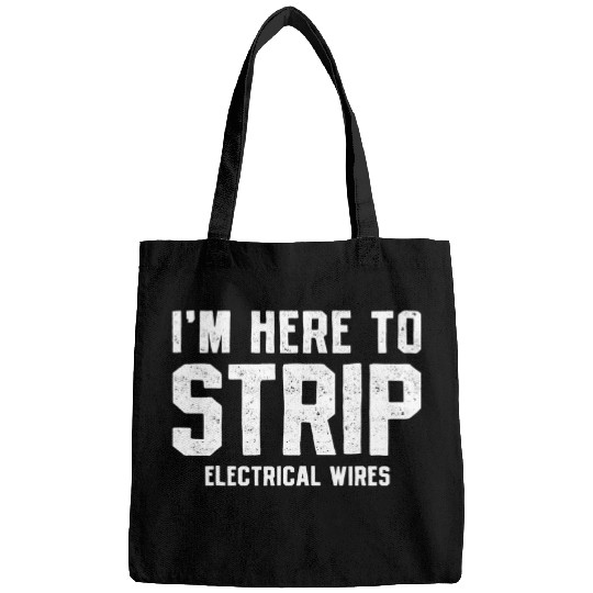 Electrical Im Here To Strip Electrical Wires Funny Lineman Electrician Bags