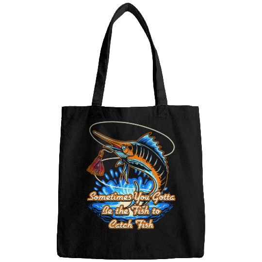 Sometimes You Gotta Be Inspirational Freshwater Motivational Bags