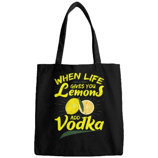 Wines Fun When Life Gives You Lemons Add Vodka Bags