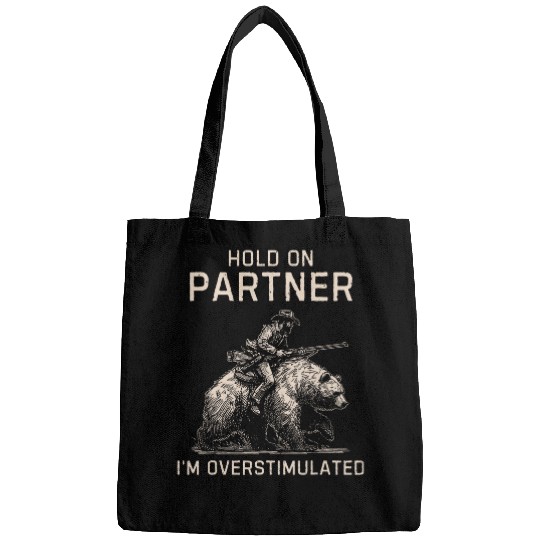 Bear Pet Hold On Partner I m Overstimulated Cowboy Bear vintages 2 Bags