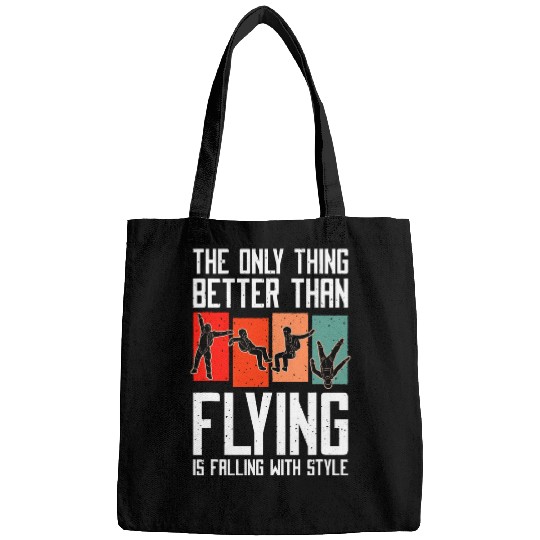 Thing Better Than Flying Is Falling With Style Skydiving Bags