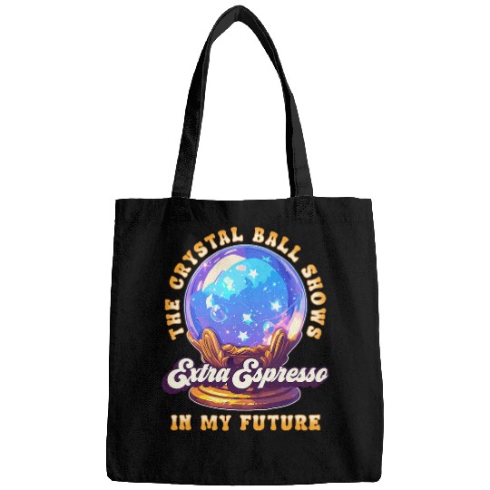 Coffee Fun Crystal Ball Predicts Extra Espresso in My Future Funny Bags