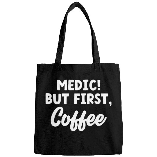 Coffee Fun Medic But First Coffee Emergency Responders Caffeinated Bags