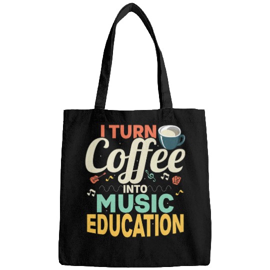 Coffee Fun I Turn Coffee Into Music Education School Music Teacher Bags