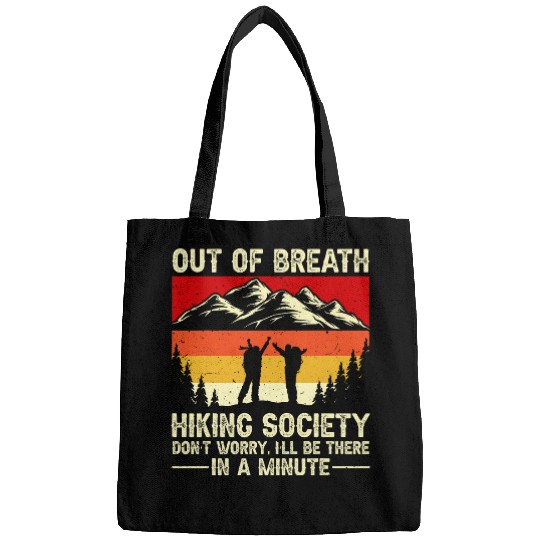 Out Of Breath Hiking Society Dont worry Ill Be There 4 Bags