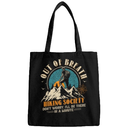 Out of breath hiking society dont worry Ill be there 3 Bags