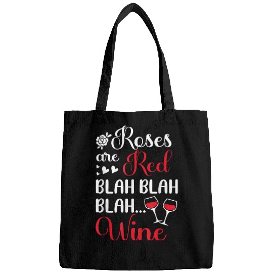Wines Fun Roses are Red Blah Blah Blah Wines Funny Wines Drinker Bags