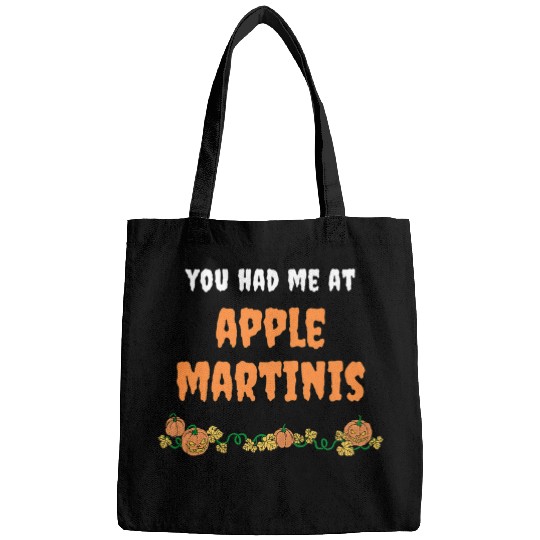 Wines Fun You Had Me At Apple Martinis Cocktail Halloween Spooky Bags
