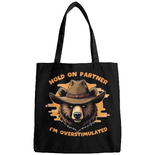 Bear Pet Hold On Partner I m Overstimulated Funny Western Cowboy Bear Bags