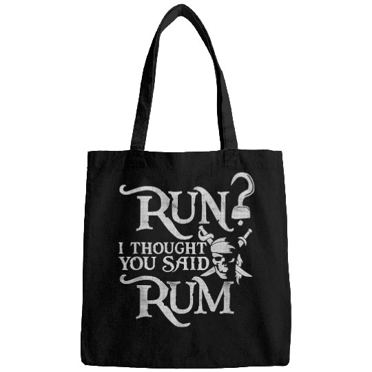 Wines Fun Run I Thought You Said Rum Funny Pirate Running Wines Lover Bags