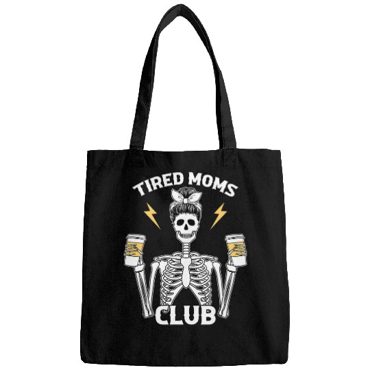 Coffee Fun Tired Moms Club Mothers Day Coffee Drinking Skeletons Mom Bags