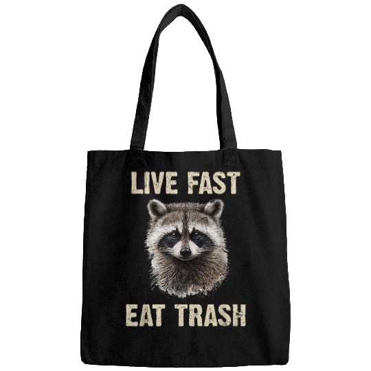 Raccoon Pet Live Fast Eat Trash and Get Hit by a Car Funny Raccoon Bags