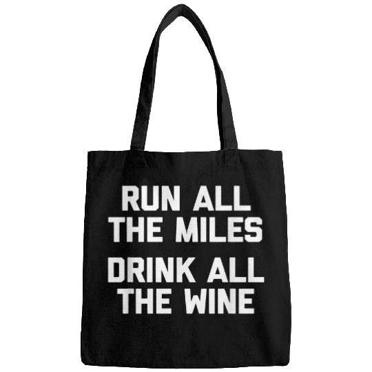 Wines Fun Run All The Miles Drink All The Wines funny running Bags