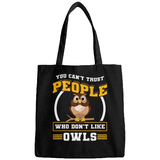 Owl Pet Birds Of Prey You Can t Trust People Who Don t Like Owls Bags