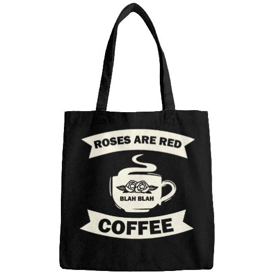 Coffee Fun Rose Flower Garden Roses Are Red Blah Blah Blah Coffee Bags