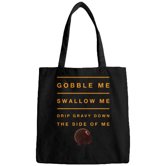 Gobble Gobble Me Swallow Me FUNNY Gravy Thanksgiving Turkey Bags