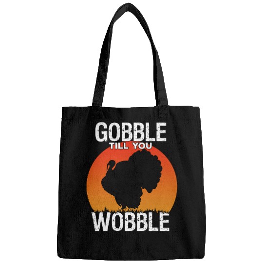 Gobble Till You Wobble Funny Thanksgiving Turkey Dinner Fade Bags